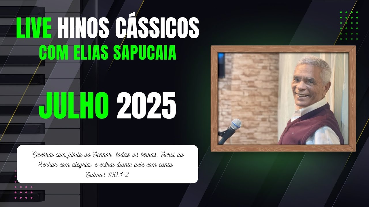 HINOS CLASSICOS - ELIAS SAPUCAIA & CONVIDADOS - JULHO