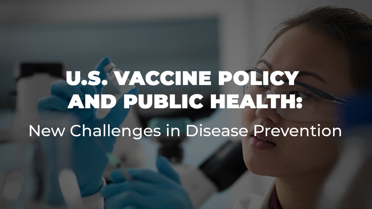 U.S. Vaccine Policy and Public Health: New Challenges in Disease Prevention