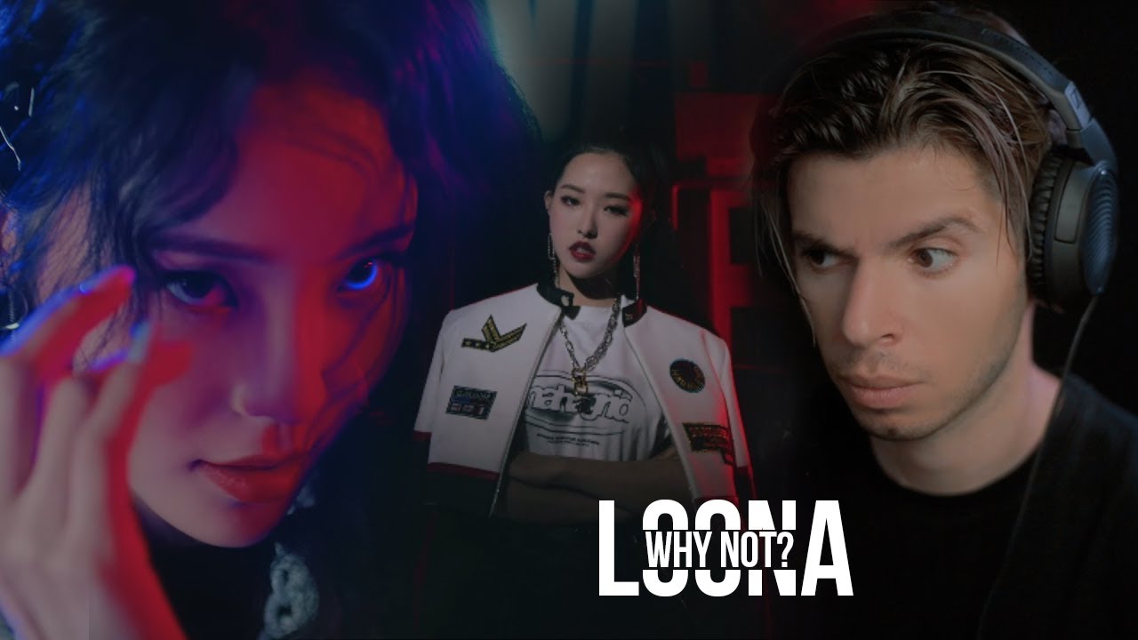 LOONA 'Why Not?' MV REACTION | DG REACTS