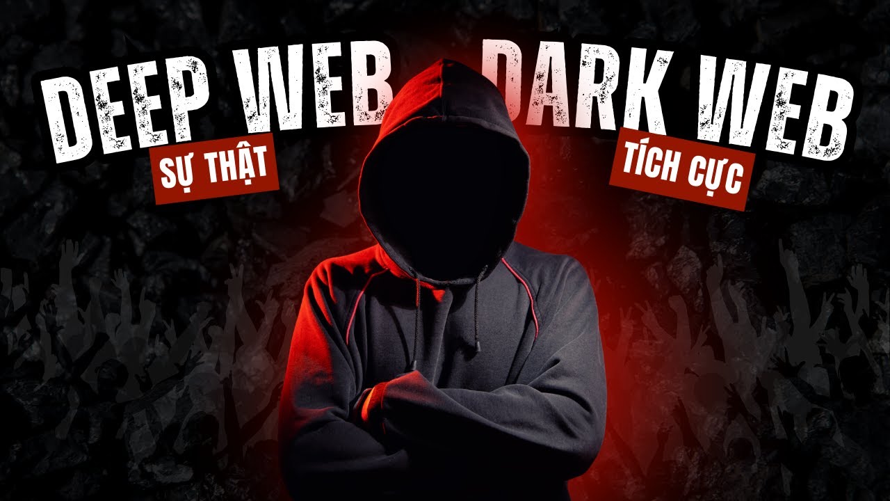 DEEP WEB & DARK WEB SỰ THẬT BÊN DƯỚI INTERNET | Hồ Sơ Đen Số 7