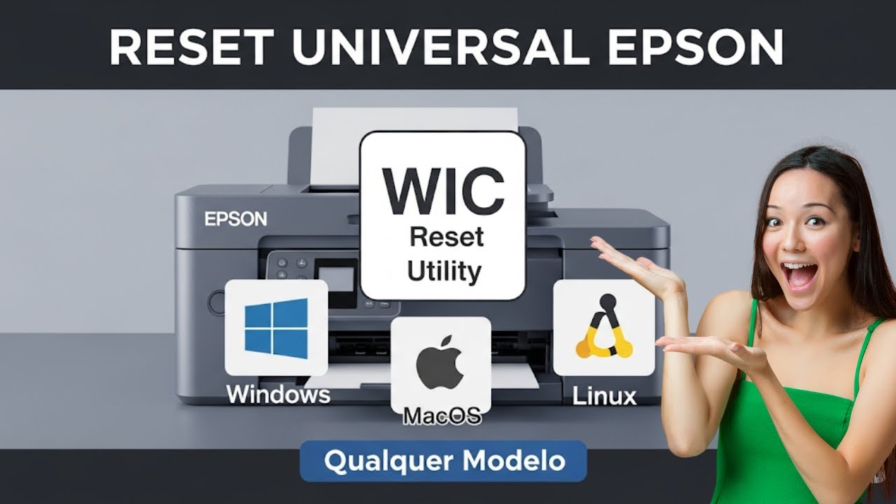 RESET UNIVERSAL EPSON (Qualquer Modelo) | Windows, Mac, Linux com WIC Reset