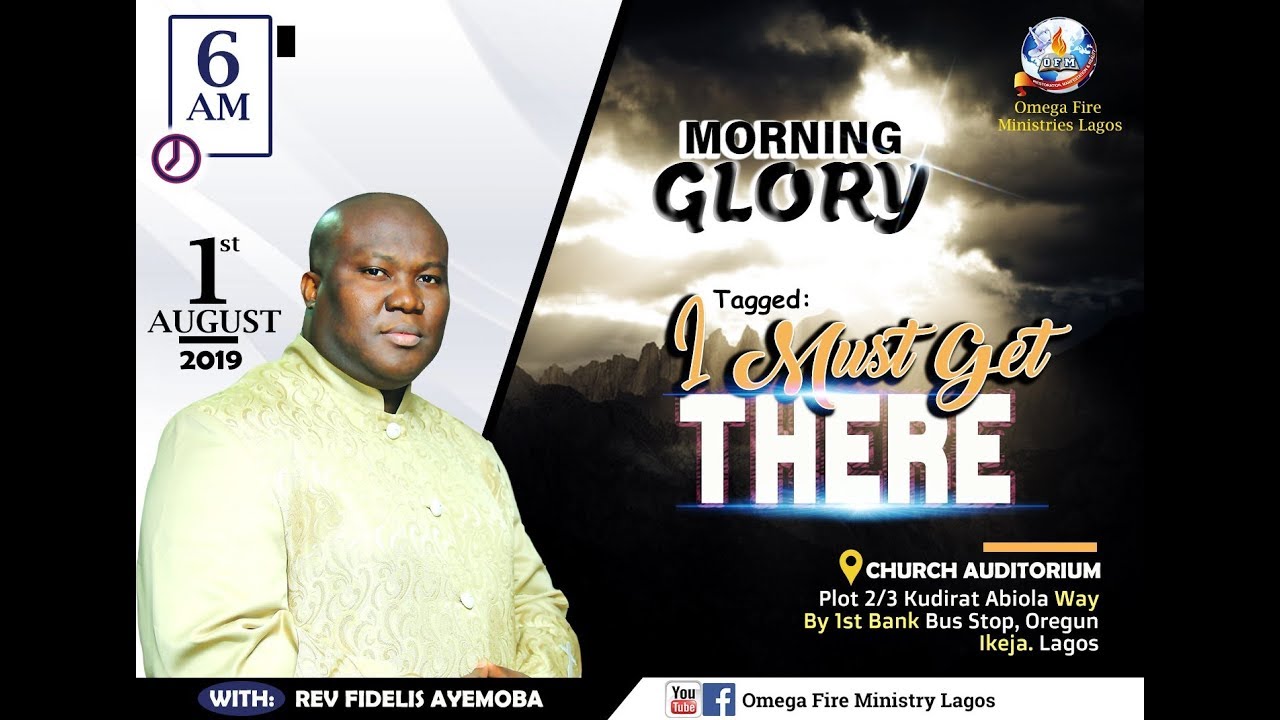 "I MUST GET THERE SERVICE" WITH REV. FIDELIS AYEMOBA 01-08-2019
