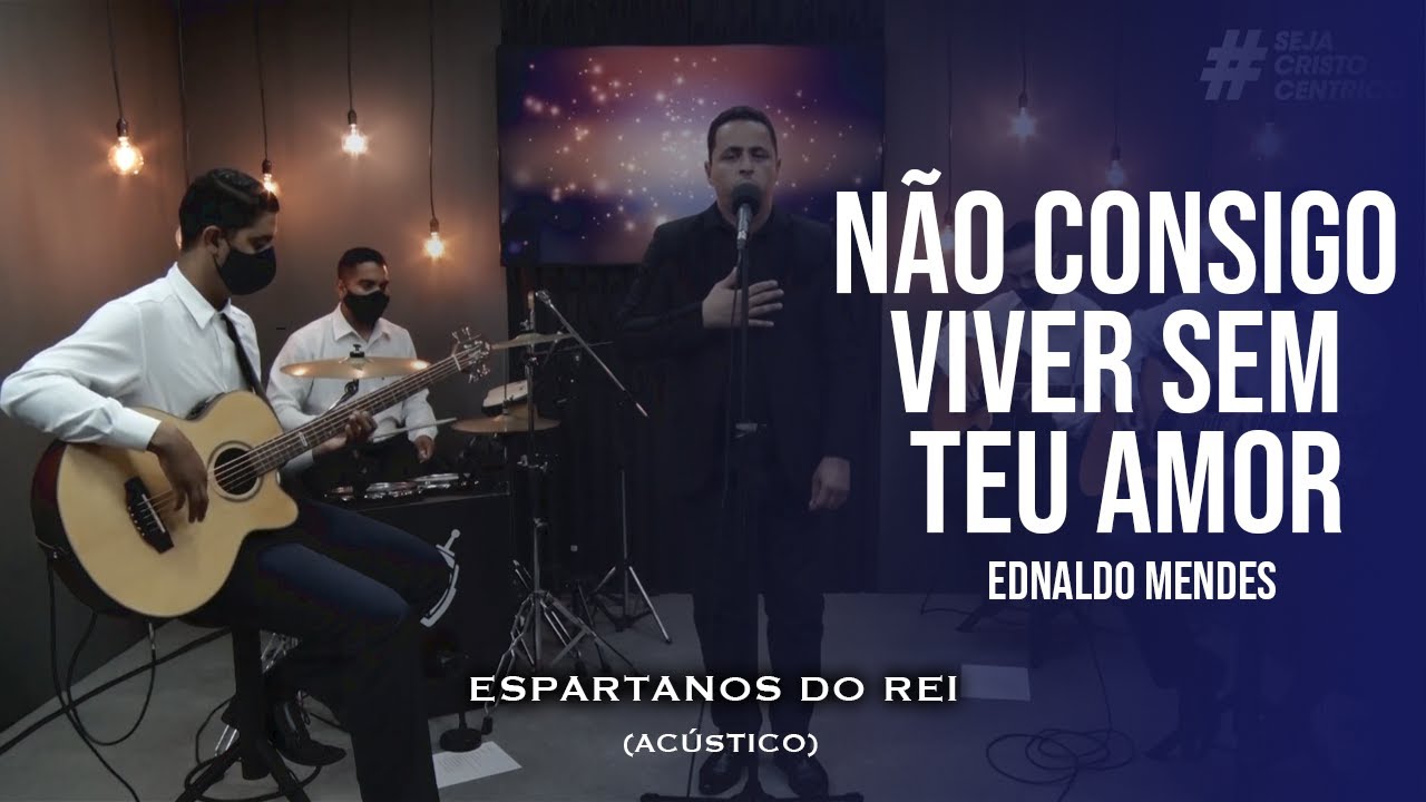 Não consigo viver sem Teu amor - Ednaldo Mendes | Cover acústico com Espartanos do Rei