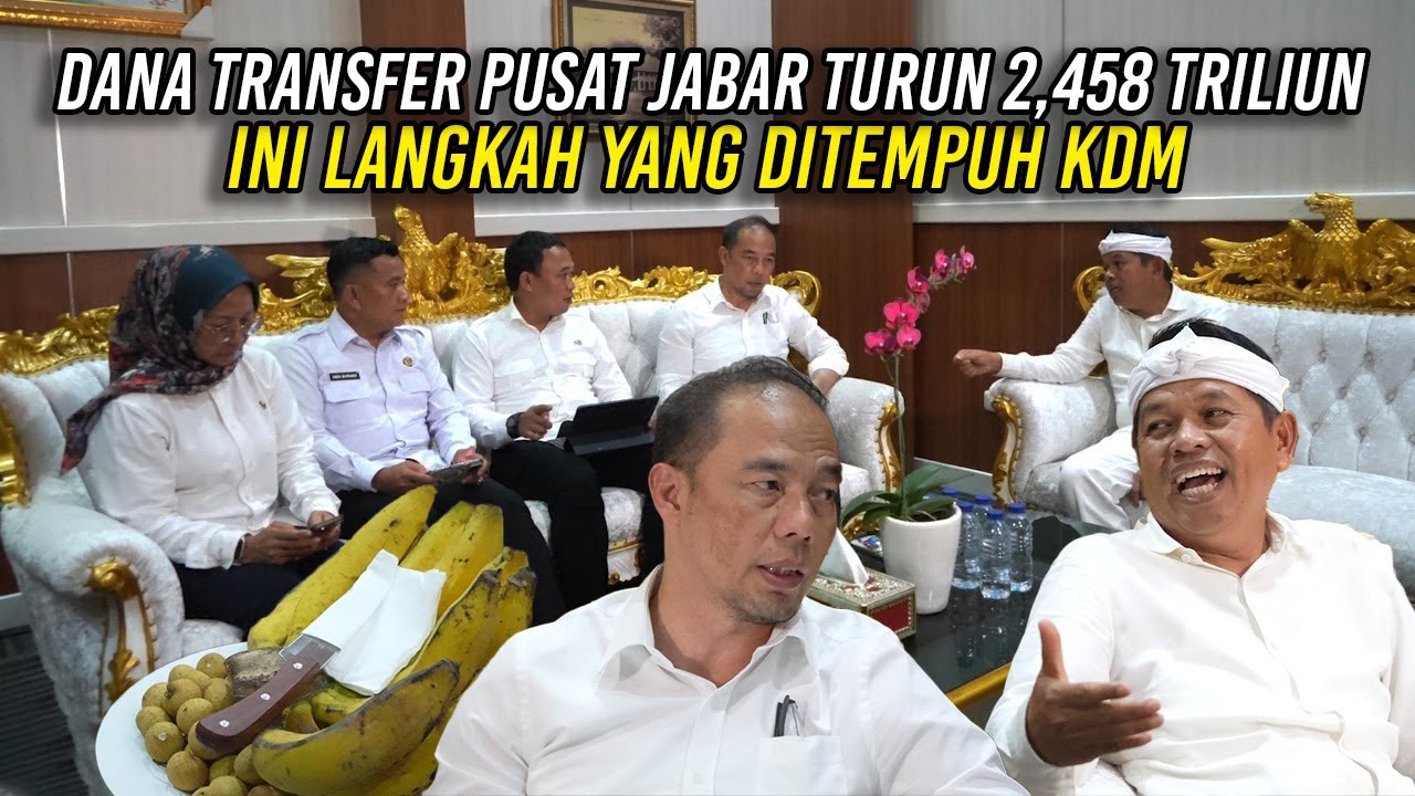 DANA TRANSFER PUSAT JABAR TURUN 2,458 TRILIUN | INI LANGKAH YANG DITEMPUH KDM