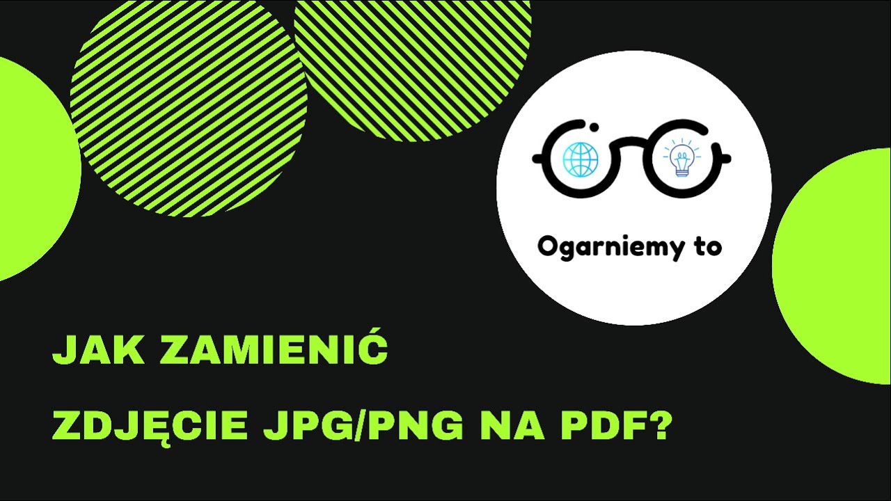 Jak zamienić zdjęcie JPG/PNG na PDF? Jak to ogarnąć? Instrukcja krok po kroku