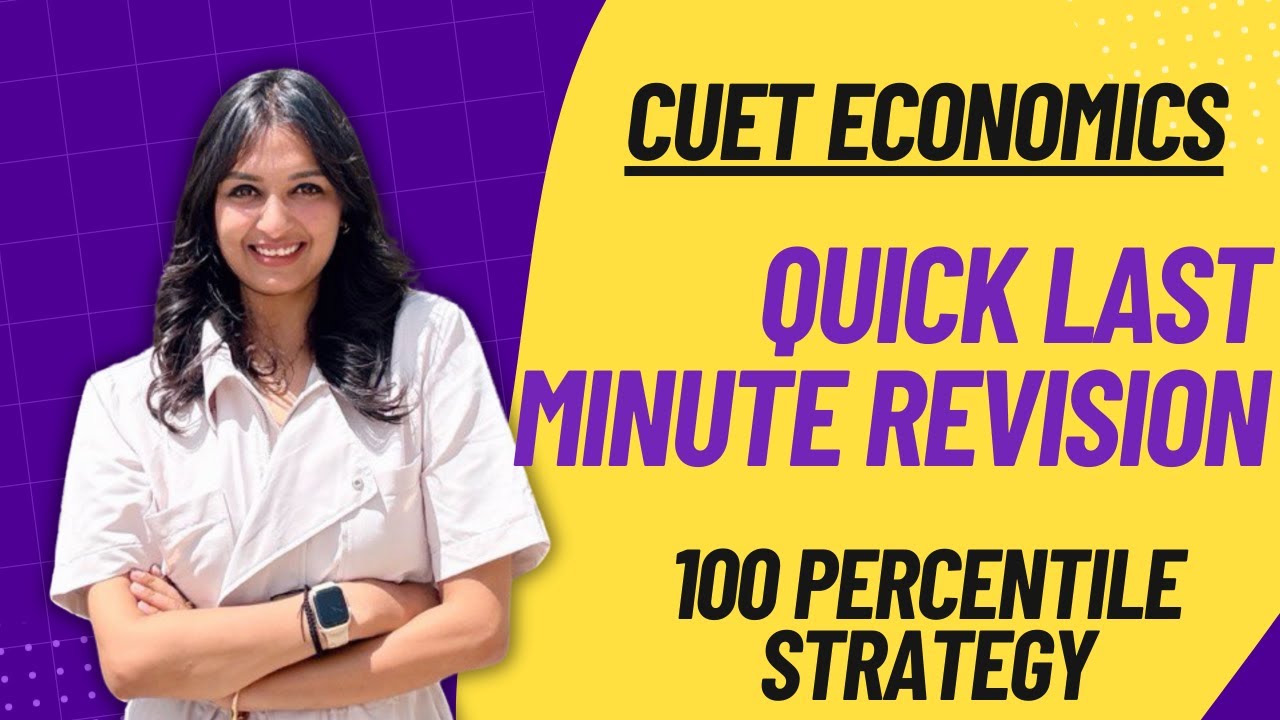 Last Chance to Score 100%ile! CUET Economics Quick Revision + Must-Know Topics |