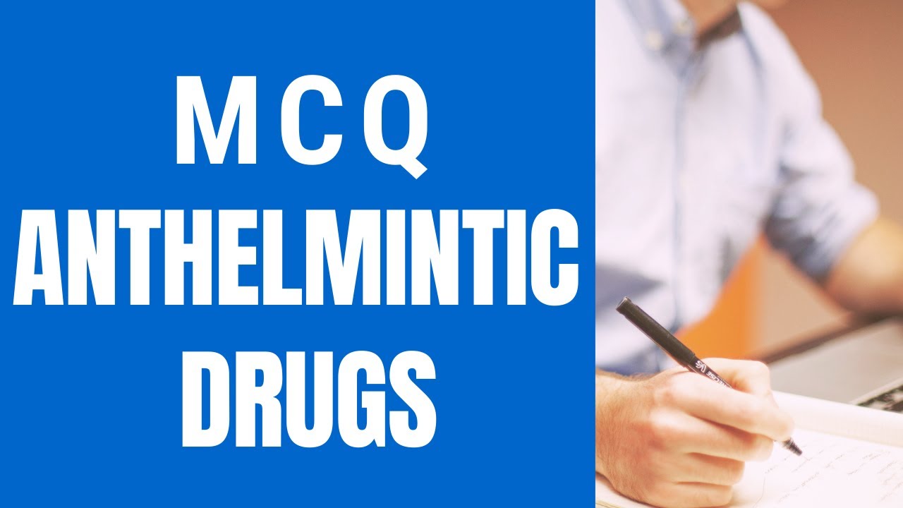 anthelmintic drugs mcqs,anthelmintic drugs pharmacology,antiamoebic drugs mcq, anthelmintics mcq