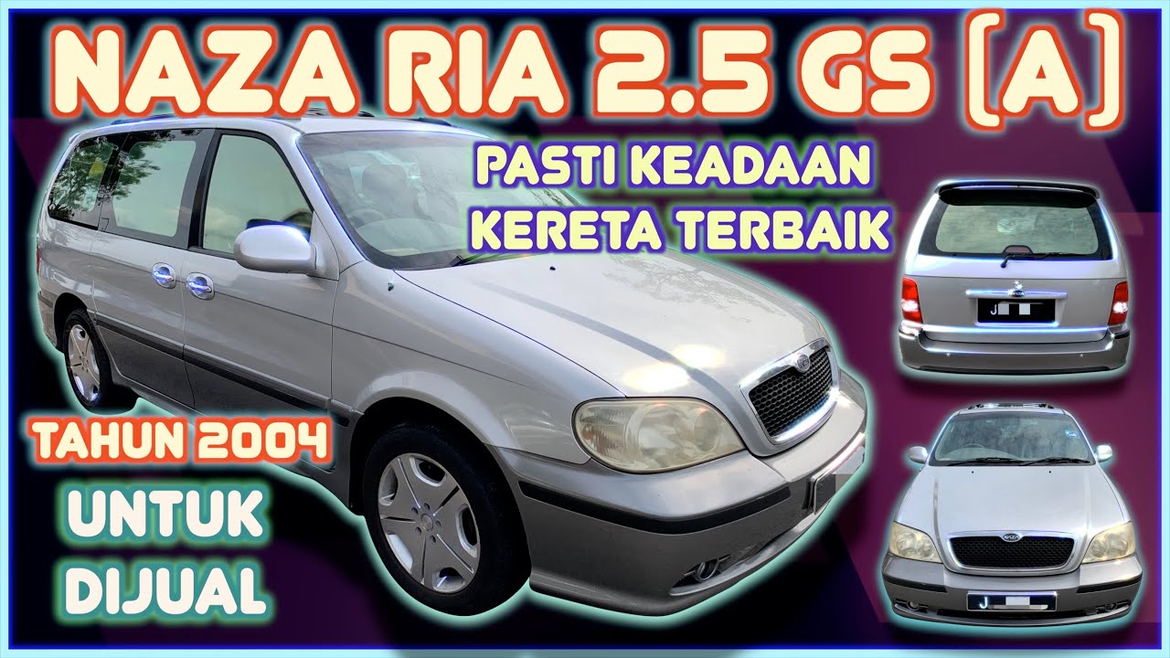 NAZA RIA 2.5 GS (A) TAHUN 2004 UNTUK DIJUAL