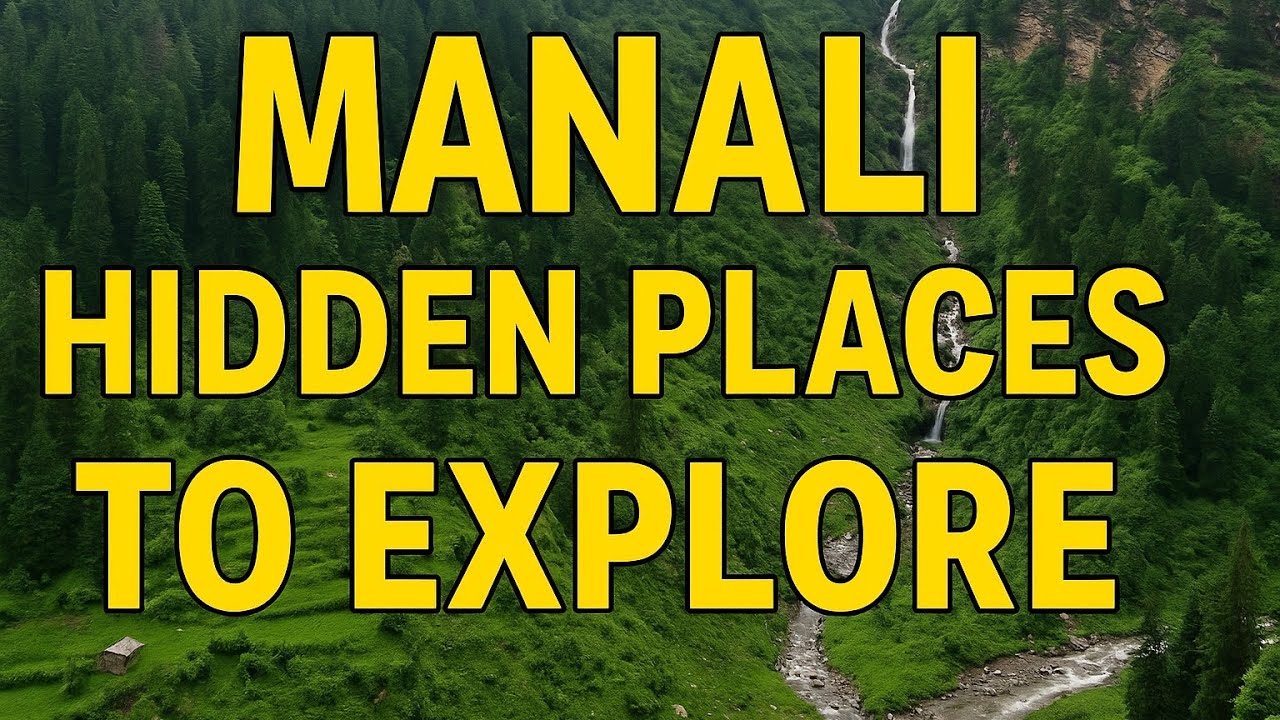 “Manali’s Hidden Places No One Talks About! | Secret Travel Spots 2025”