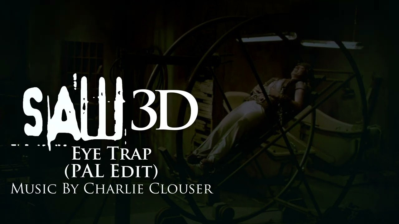 Eye Trap (PAL Edit & Slowed + Reverb Edit) - Saw 3D: The Final Chapter