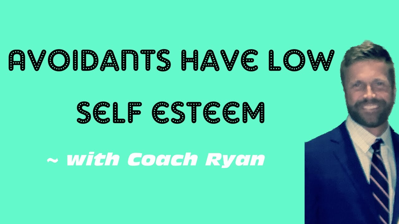Avoidants have low self esteem