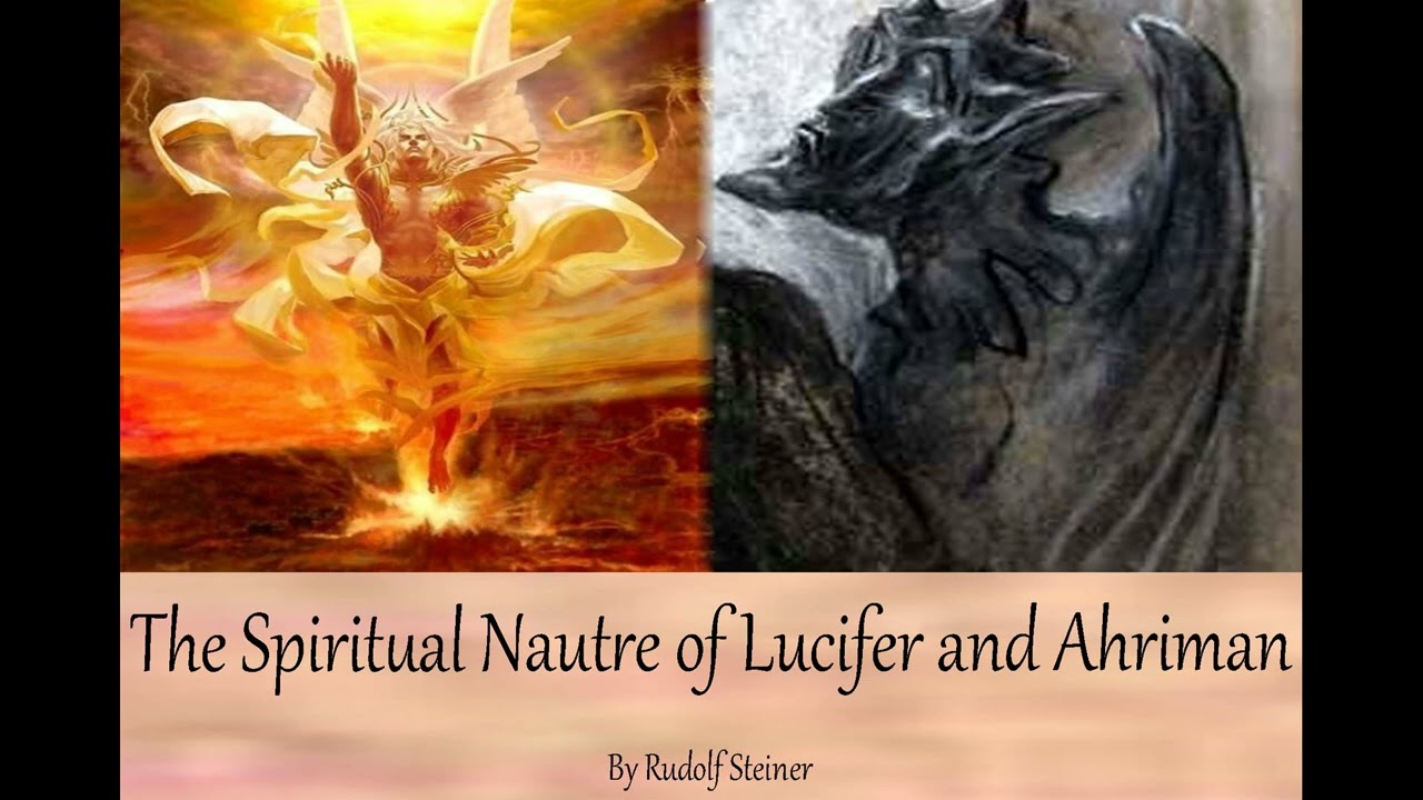 The Spiritual Nature of Lucifer and Ahriman by Rudolf Steiner