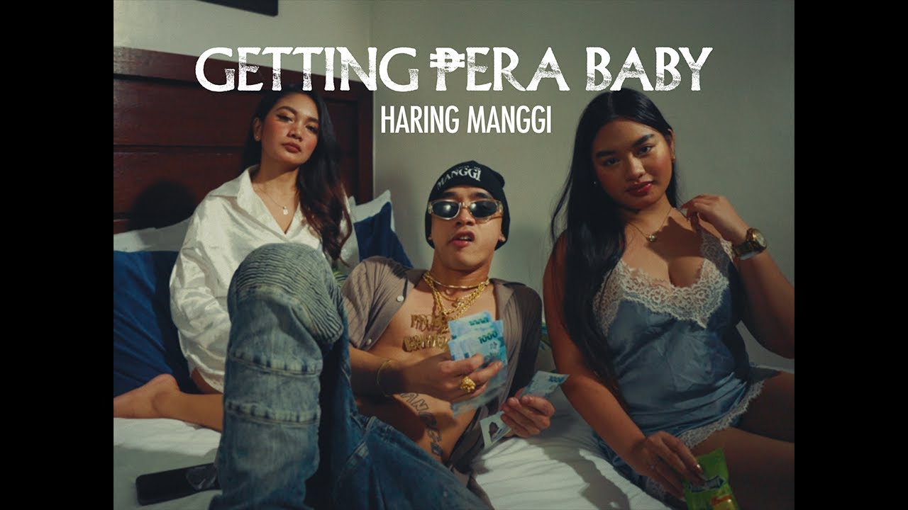 GETTING PERA BABY - Haring Manggi (Official Music Video)