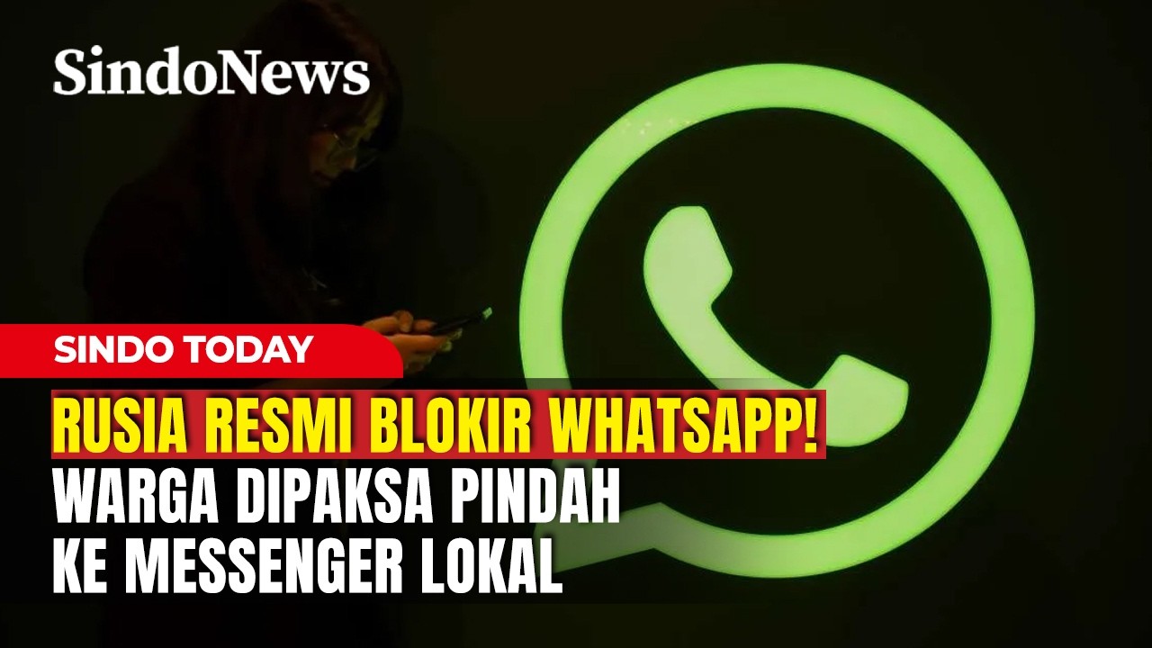 Rusia Resmi Blokir WhatsApp! Warga Dipaksa Pindah ke Messenger Lokal | Sindo Today | 15/02