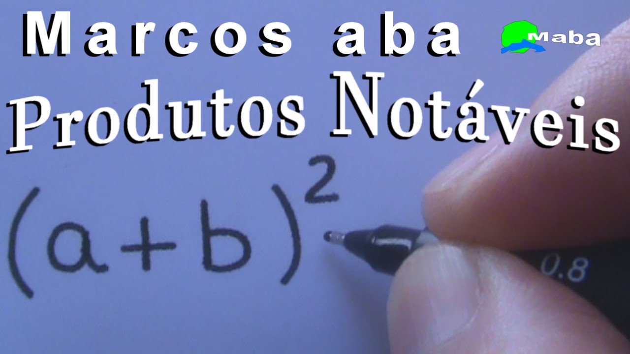 PRODUTOS NOTÁVEIS   -  O quadrado da soma de dois termos - Aula 01