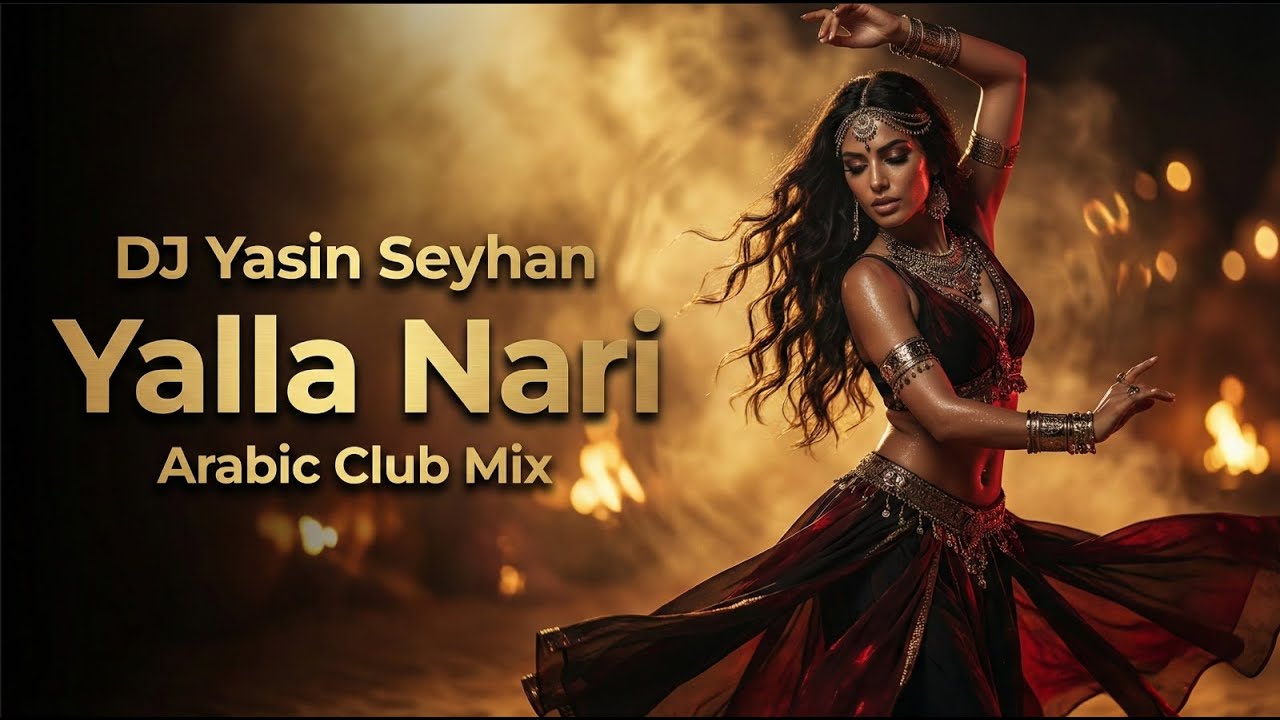 🔥 DJ Yasin Seyhan – Yalla Nari (Arabic Club Mix)