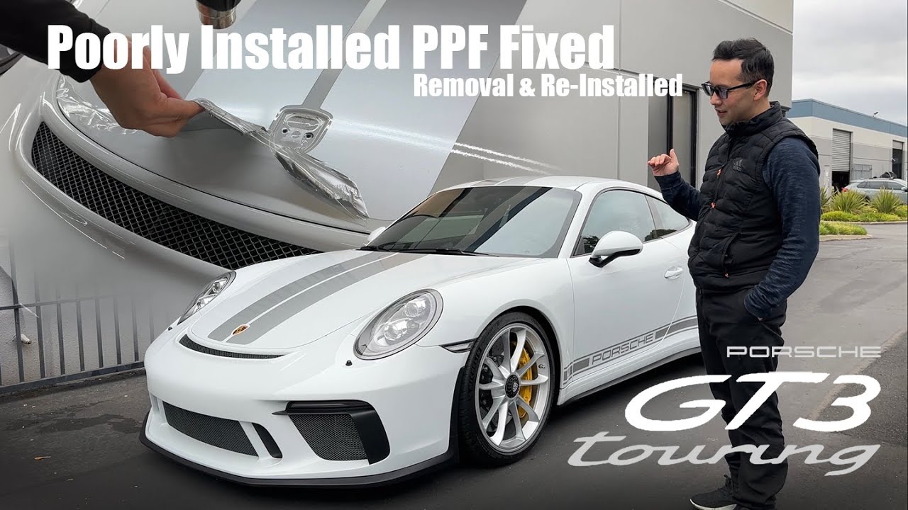 Porsche 991 GT3 Touring:  Fixing Poorly Installed PPF