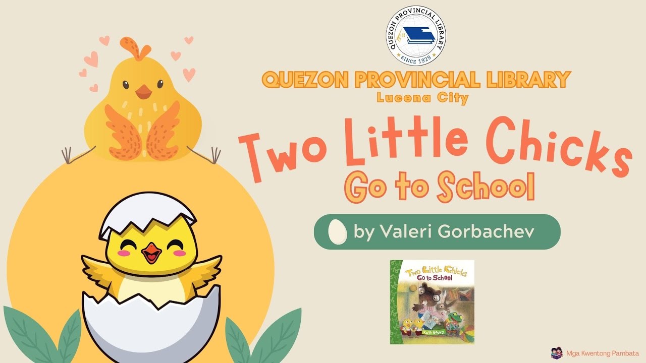 Two Little Chicks Go to School  I Mga Kuwentong Pambata  I  Quezon Provincial Library.