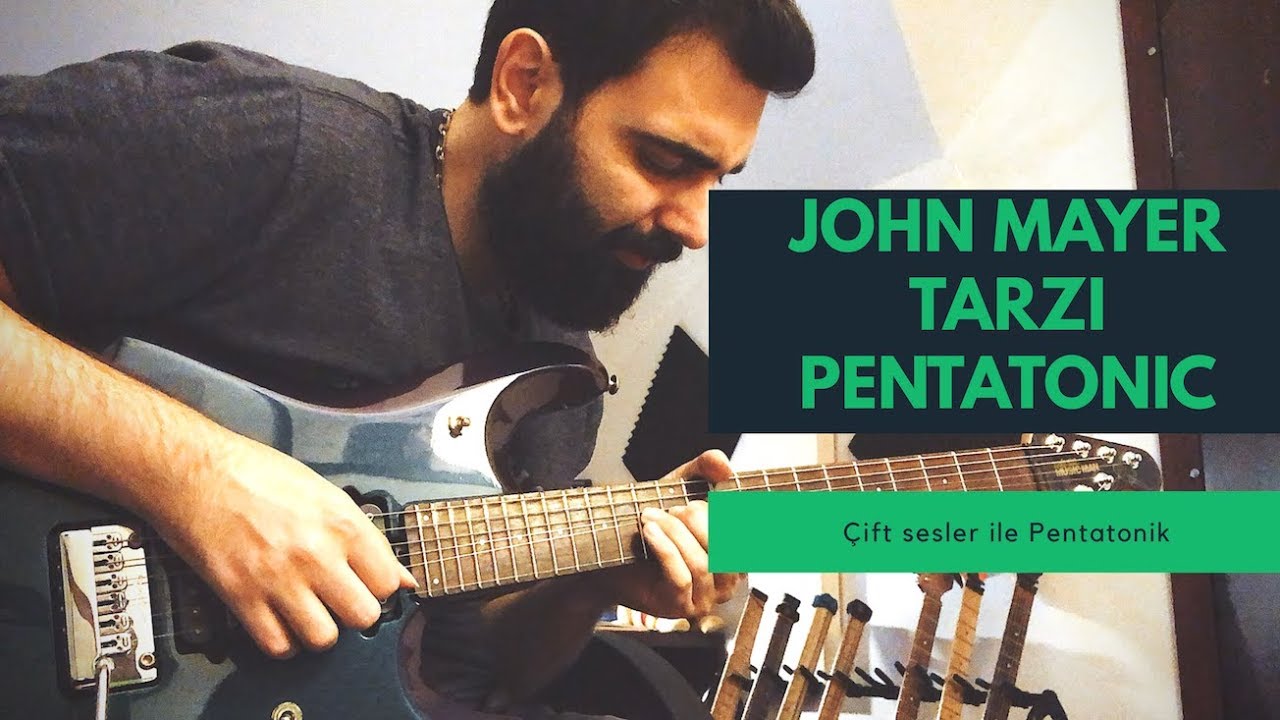 John Mayer Tarzı Çift Ses Pentatonik
