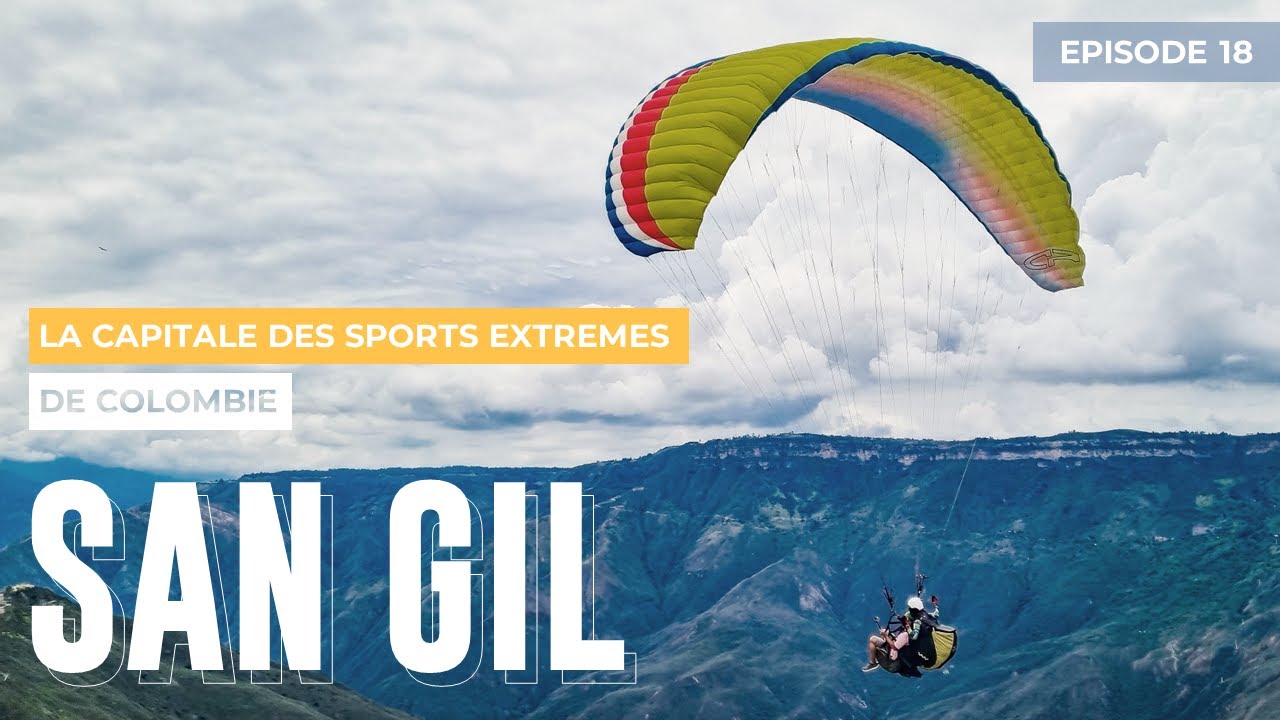 #18 - SAN GIL : CAPITALE DES SPORTS EXTREMES DE COLOMBIE