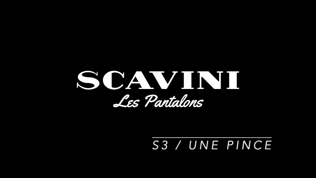 S3 / COUPE &Agrave; UNE PINCE - Les Pantalons Scavini