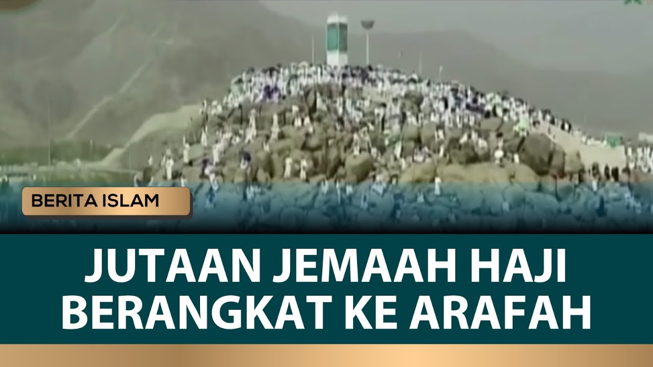 Jemaah Haji Indonesia Sampai di Arafah untuk Lakukan Wukuf | Berita Islam