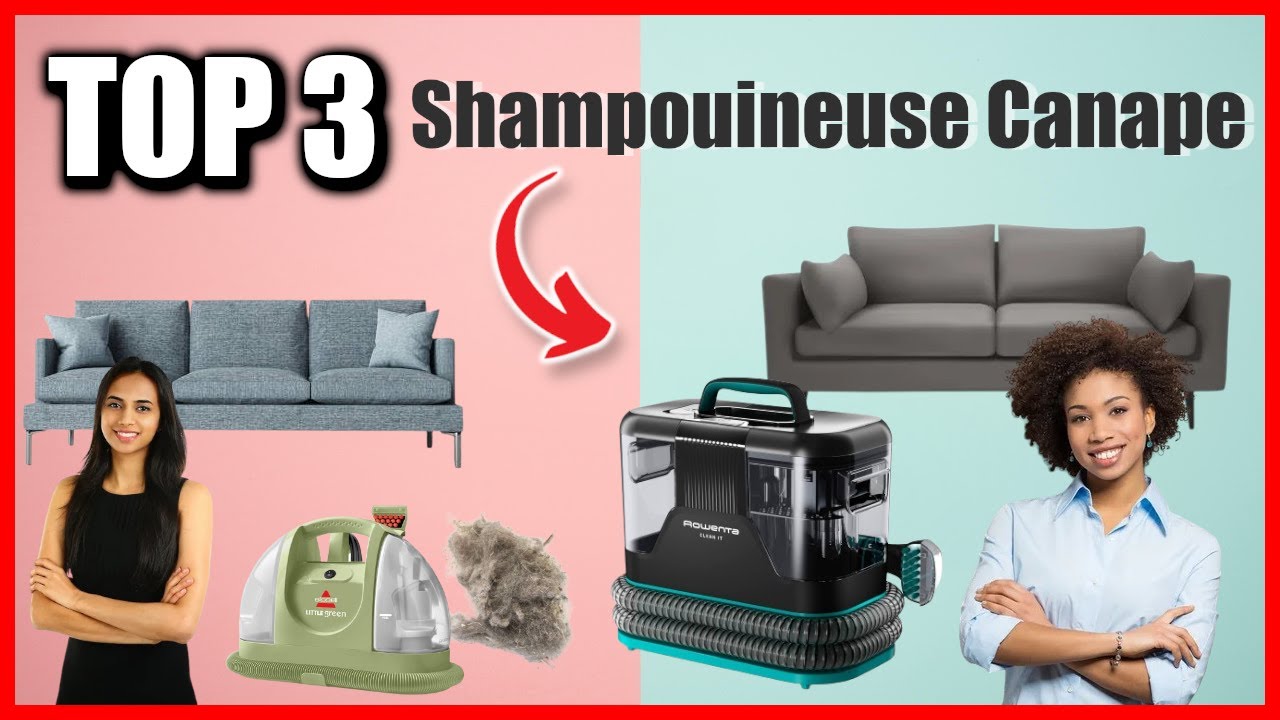 TOP 3 : MEILLEURE SHAMPOUINEUSE DE CANAPE 2025