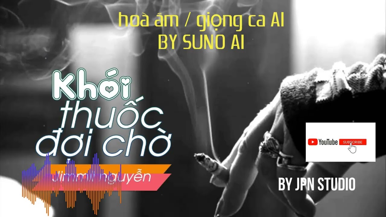 KHÓI THUỐC ĐỢI CHỜ - COVER BY SUNO AI - RIÊNG TẶNG CHO CÁC TÌNH YÊU SUNO AI - CHÚC MỪNG NĂM MỚI 2026