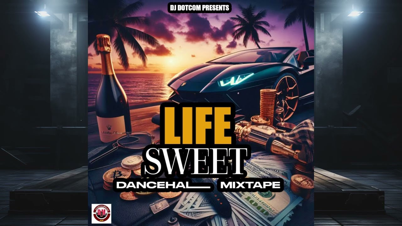 New Dancehall Mixtape (Life Sweet) (March - 2025) Explicit