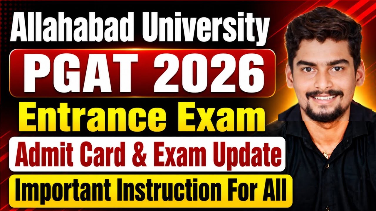 Allahabad University PGAT 2026 Entrance Exam Admit Card & Exam Update🔥 Important Instruction For All