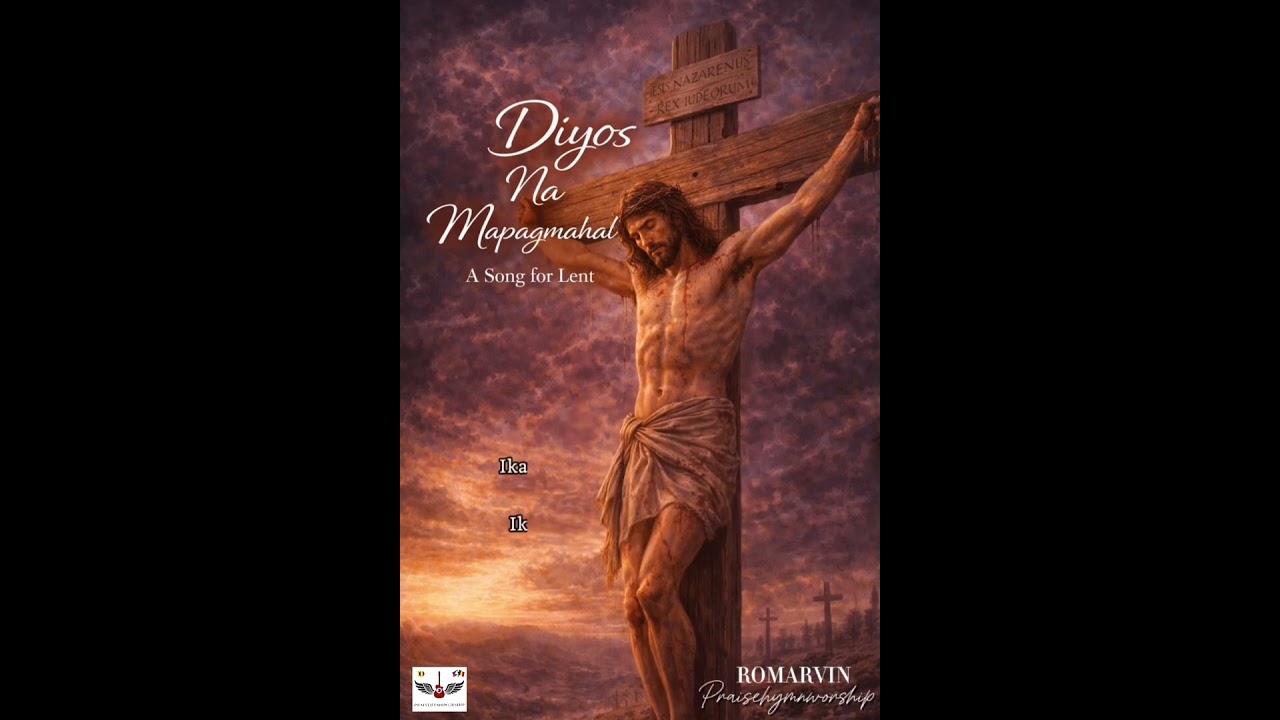 Ikaw Ay Diyos Na Mapagmahal | LENT Communion song | Composer: ROMARVIN Praisehymnworship