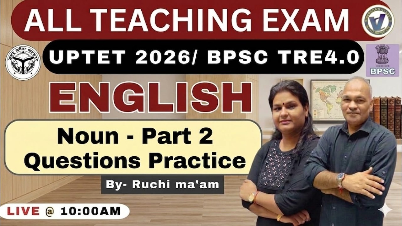UPTET JULY 2026 & BPSC TRE 4.0 I Noun - Questions Practice Part 2 I By RUCHI MA'AM I Live 10 AM