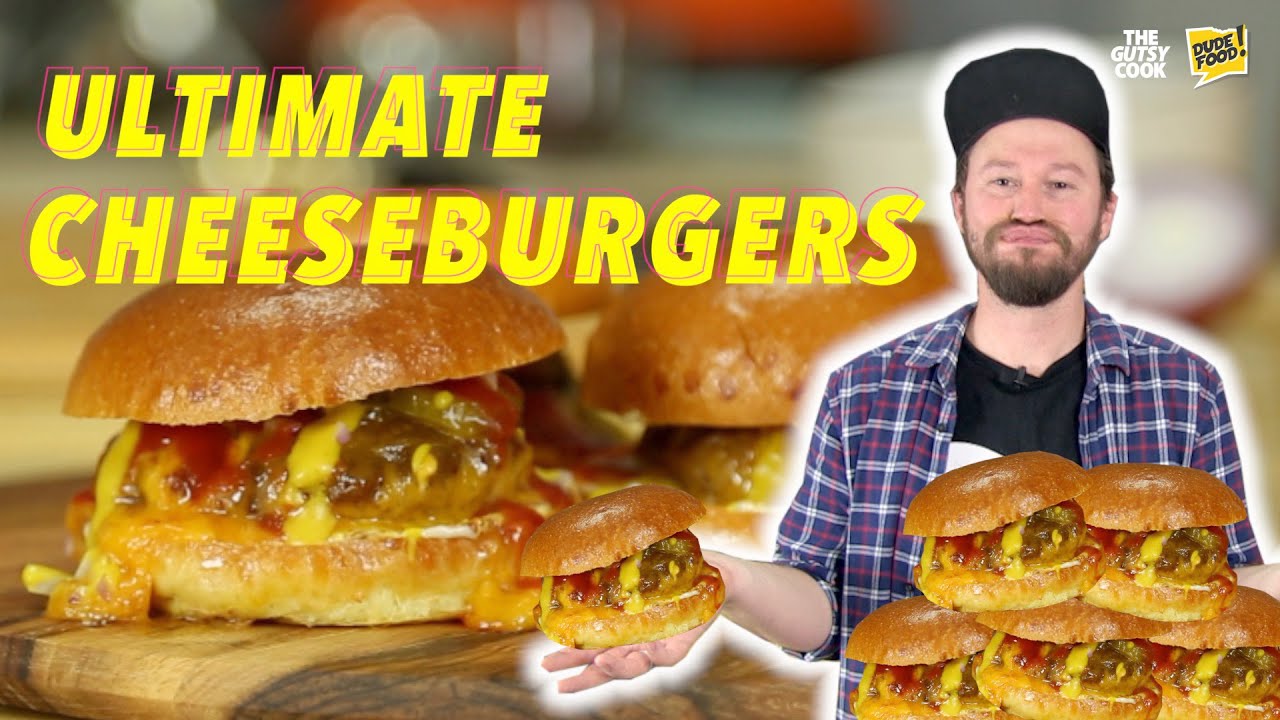 Ultimate Cheeseburgers | The Gutsy Cook | Dude Food | Ep1