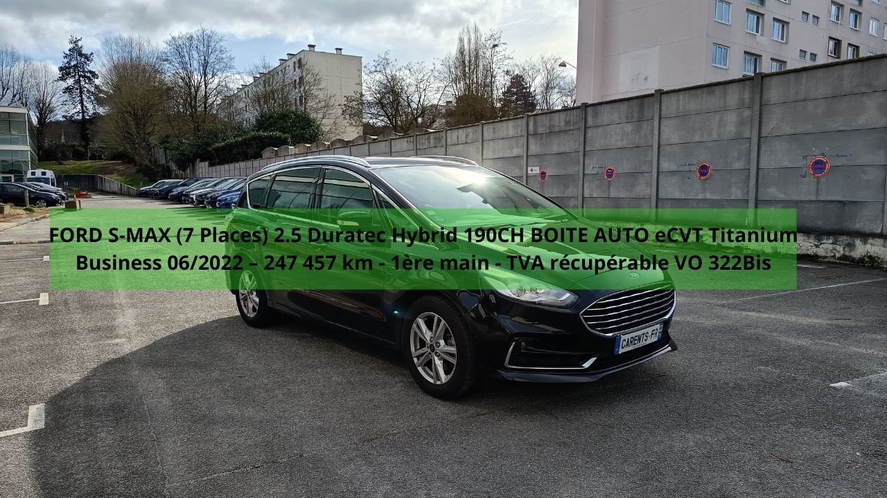 FORD S-MAX (7 Places) 2.5 Duratec Hybrid 190CH BOITE AUTO Titanium Business–247kkm-1 main- VO 322Bis