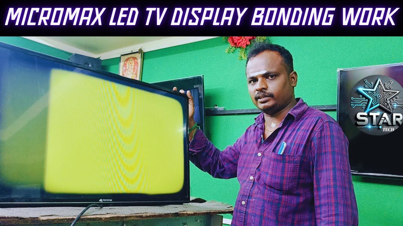 "DIY Micromax LED TV Display Bonding – Tips from Star Electronics LED TV SERVICE CENTER IN MADURAI"