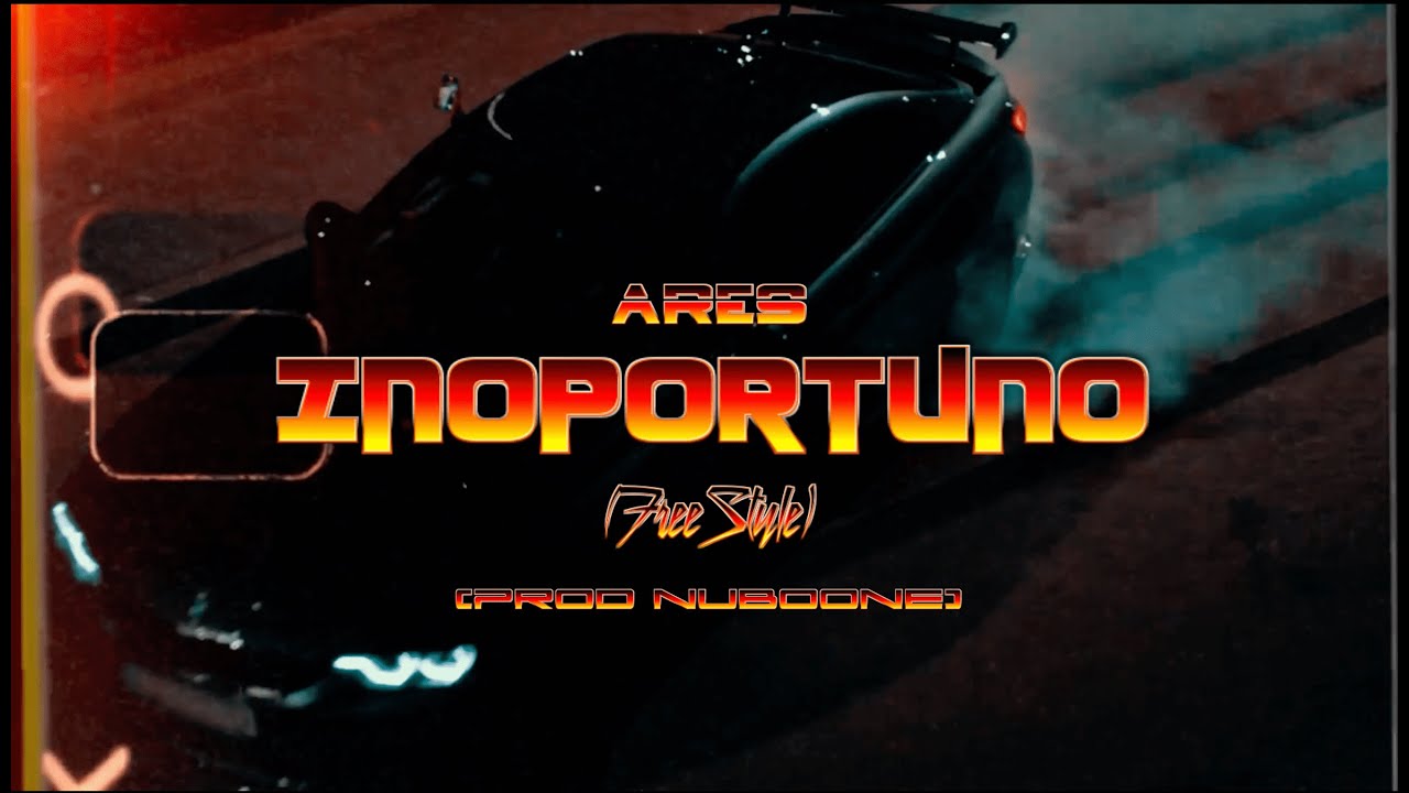 ARES - INOPORTUNO (FREESTYLE) [VIDEO OFICIAL] Prod Nuboone