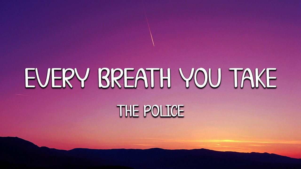 The Police - Every Breath You Take (Lyrics) (Loop Video)