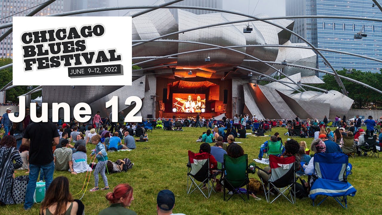 Chicago Blues Festival at the Jay Pritzker Pavilion &mdash; June 12, 2022
