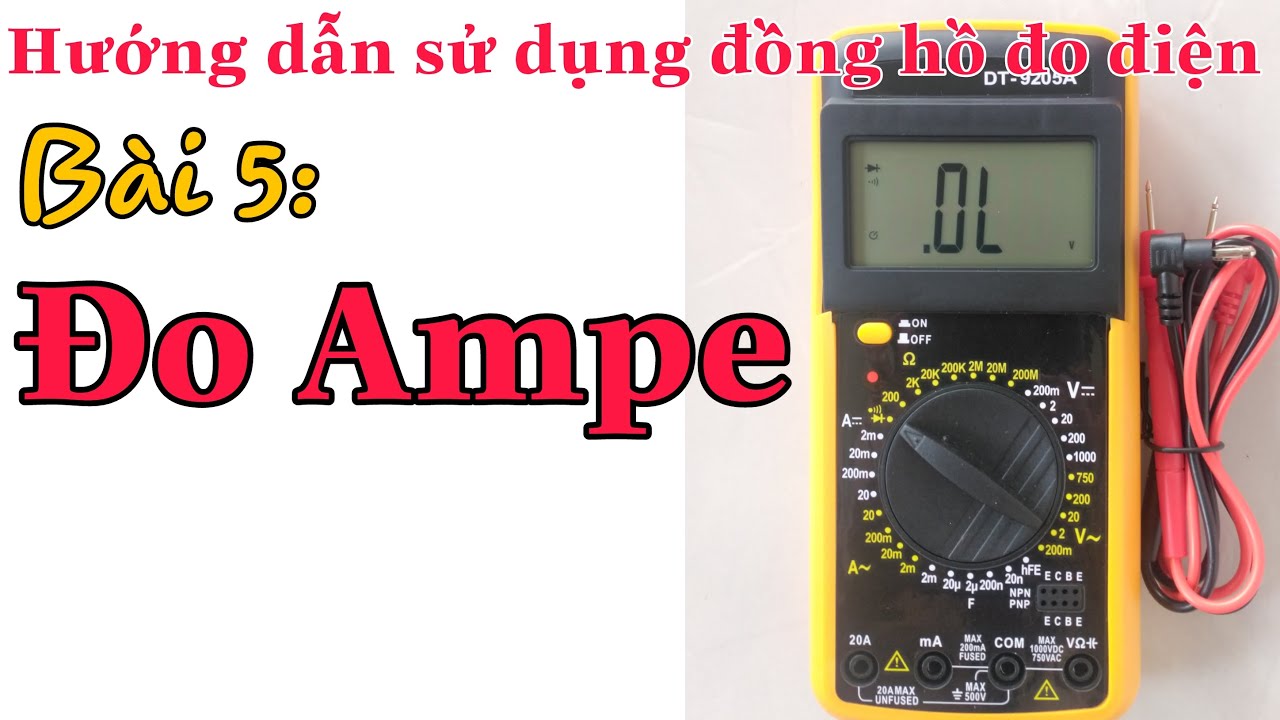 B&agrave;i 5: Đo Ampe bằng đồng hồ vạn năng