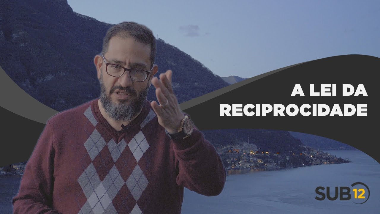 [SUB12] A LEI DA RECIPROCIDADE - Luciano Subir&aacute;