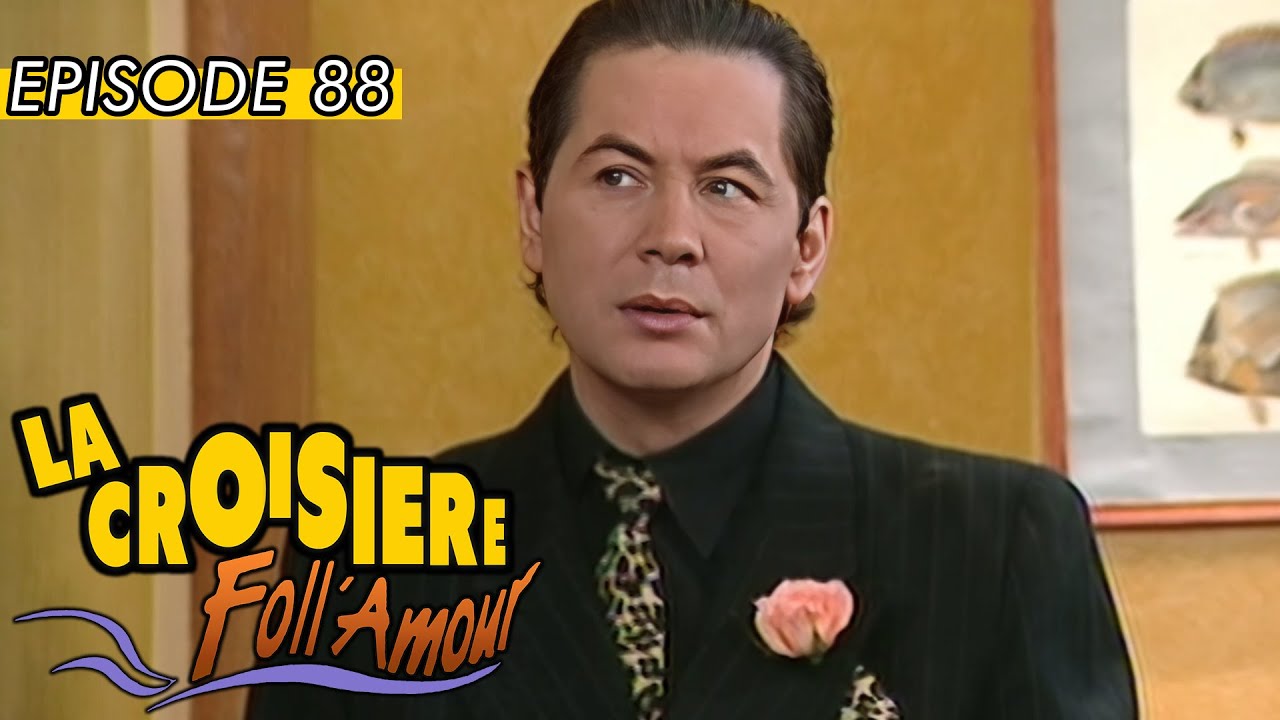 LA CROISIERE FOLL AMOUR  - La comédie humaine | EPISODE 88