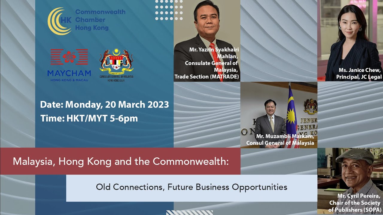 Malaysia Hong Kong and the Commonwealth Old Connections and Future Business Opportunities March 2023