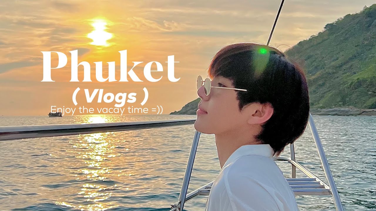 Phuket Vlogs - เที่ยวภูเก็ต ล่องเรือดูพระอาทิตย์ตก เดินเล่นริมชายหาด