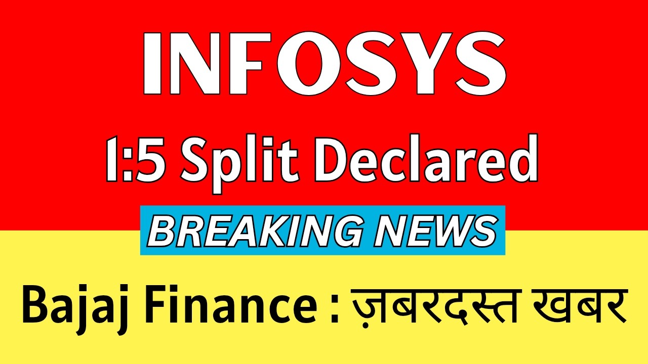 INFOSYS Share Latest News Today 💥 1:5 SPLIT DECLARED 💥 BAJAJ FINANCE Share News Today