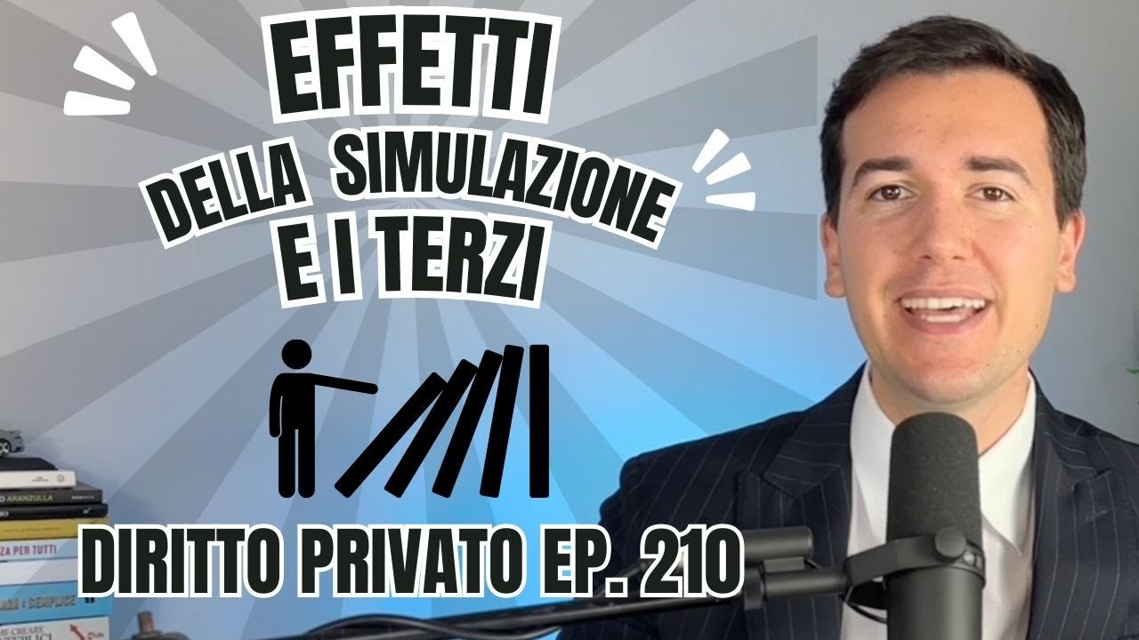 EFFETTI DELLA SIMULAZIONE SUI TERZI- Diritto Privato in 3 minuti