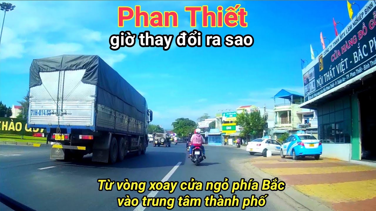 PHAN THIẾT BÌNH THUẬN Giờ Thay Đổi Ra Sao Từ Vòng Xoay Cửa Ngỏ Phía Bắc Vào Trung Tâm Thành Phố