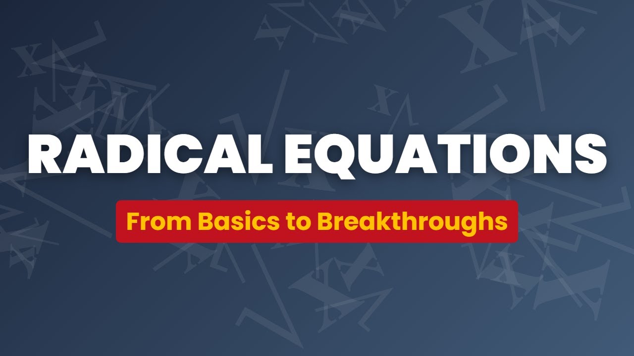 How to Solve Radical Equations in Algebra: A Step-by-Step Guide