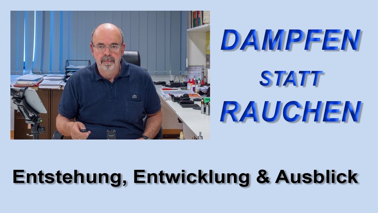 Dampfen statt Rauchen: Entstehung, Entwicklung & Ausblick