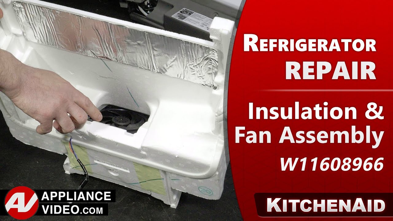 KitchenAid Refrigerator  - Insulation & Fan Assembly Repair