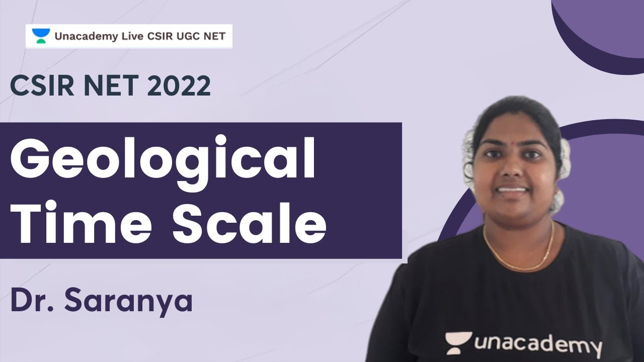 Geological Time Scale | CSIR NET 2022 | Saranya V | Unacademy CSIR UGC NET